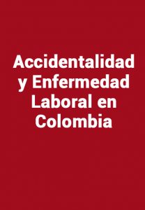 Accidentalidad y Enfermedad Laboral en Colombia