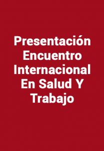 Presentación Encuentro Internacional En Salud Y Trabajo 