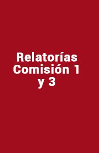 Relatorías Comisión 1 y 3