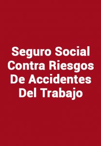 Seguro Social Contra Riesgos De Accidentes Del Trabajo